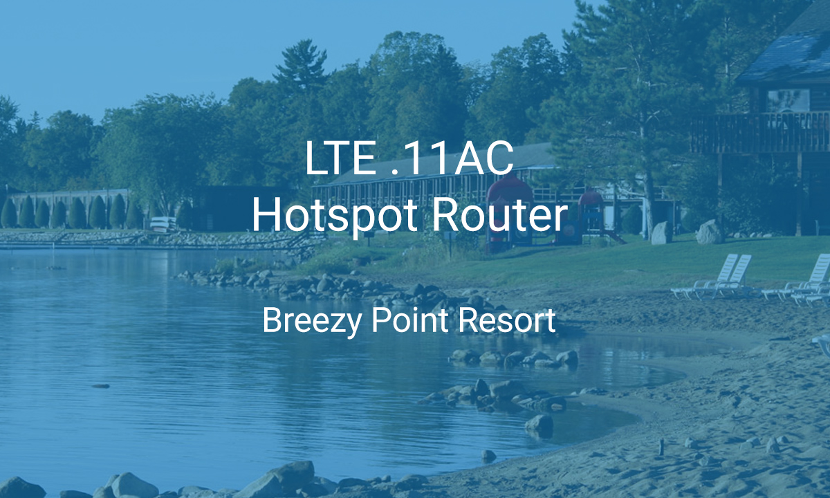 Breezy Point Resort adds LTE Carrier Grade Hotspot to their Campground